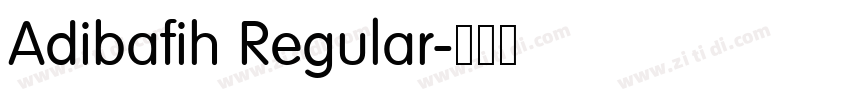 Adibafih Regular字体转换 Adibafih Regular字体转换